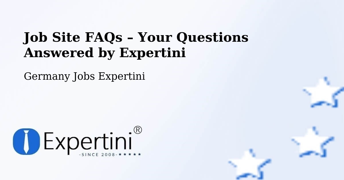 Job Site FAQs – Frequently Asked Questions – Borna - Borna, Germany Jobs Expertini
